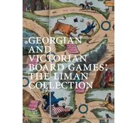 Georgian and Victorian Board Games: The Liman Collection