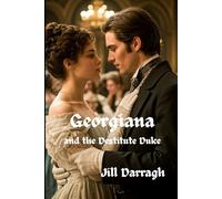Georgiana and the Destitute Duke: The Carlyon sisters 1
