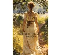 Georgiana's Love: A Pride and Prejudice Spin-Off