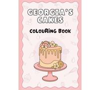 Georgia's Cakes Colouring Book: 30 Original Cake-Inspired Designs to Colour In