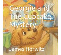 Georgie and The Cupcake Mystery (The Adventures of Georgie the Cavapoo)