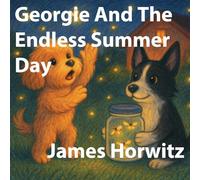 Georgie And The Endless Summer Day (The Adventures of Georgie the Cavapoo)