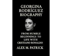 GEORGINA RODRÍGUEZ BIOGRAPHY: From Humble Beginnings To Life With Cristiano Ronaldo