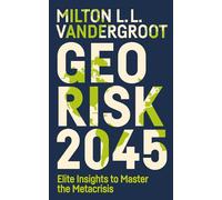 Georisk 2045: Elite Insights to Master the Metacrisis