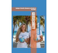 GEOSECURITY: Geology of Security: Resources as the Key to the Future