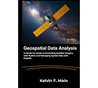 Geospatial Data Analysis: A Hands-On Guide to Processing Satellite Imagery with Python and Managing Spatial Data with PostGIS.