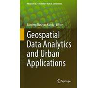 Geospatial Data Analytics and Urban Applications (Advances in 21st Century Human Settlements)