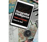 Geospatial Intelligence: Origins and Evolution