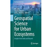 Geospatial Science for Urban Ecosystems: Insights from India and Beyond (The Urban Book Series)