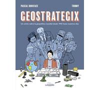 Geostrategix: Un cómic sobre la geopolítica mundial desde 1945 hasta nuestros días (Novela gráfica)