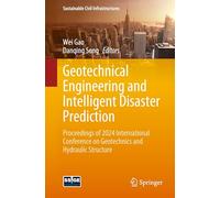 Geotechnical Engineering and Intelligent Disaster Prediction: Proceedings of 2024 International Conference on Geotechnics and Hydraulic Structure (Sustainable Civil Infrastructures)
