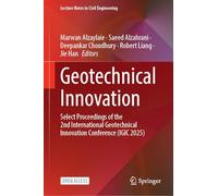 Geotechnical Innovation: Select Proceedings of the 2nd International Geotechnical Innovation Conference (IGIC 2025): 851 (Lecture Notes in Civil Engineering, 851)