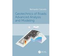 Geotechnics of Roads: Advanced Analysis and Modeling