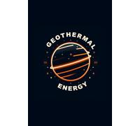 Geothermal Energy: Aesthetic Science Notebook for Engineers, Scientists & Students