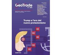 GeoTrade. Rivista di geopolitica e commercio estero. Trump e l'era del nuovo protezionismo (2024) (Vol. 11) (Le riviste)