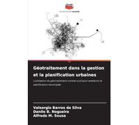 Géotraitement dans la gestion et la planification urbaines: L'utilisation du géotraitement comme outil pour améliorer la planification municipale