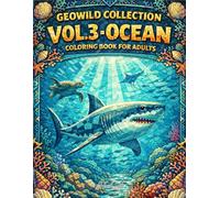 GeoWild Collection Vol. 3 - Ocean: A Geometric Sea Life Coloring Book for Adults: 35 Unique Polygonal Ocean Animals and Underwater Designs for Stress Relief and Creative Relaxation