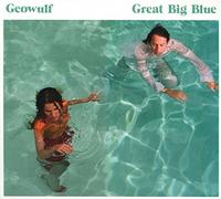 Geowulf - Great Big Blue