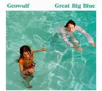 Geowulf - Great Big Blue