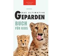 Geparden: Das Ultimative Gepardenbuch für Kinder: 100+ erstaunliche Fakten über Geparden, Fotos, Quiz und BONUS Wortsuche Puzzle: 6 (Tierfaktenbücher für Kinder)