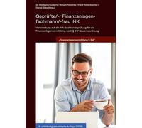 Geprüfte/-r Finanzanlagenfachmann/-frau IHK: Vorbereitung auf die IHK-Sachkundeprüfung für die Finanzanlagenvermittlung nach § 34f GewO