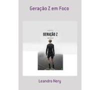 Geração Z Em Foco (ebook)