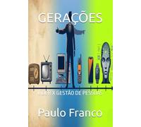 GERAÇÕES: LÍDER X GESTÃO DE PESSOAS (Poesias & Autoajuda)