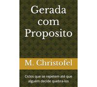 Gerada com Proposito: Ciclos que se repetem até que alguém decide quebra-los