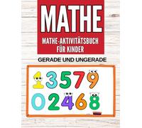Gerade und ungerade Zahlen Mathe-Aktivitätsbuch für Kinder: Unterhaltsames und spannendes Mathe-Arbeitsbuch, Gerade und ungerade Zahlen für Kinder, ... 6. Klasse (Spiele und Aktivitäten Mathematik)