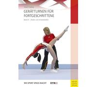 Gerätturnen für Fortgeschrittene - Band 1: Bodenturnen und Schwebebalken