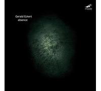 Gerald Eckert : Absence. Ensemble Reflexion K, Eckert, Katzer.