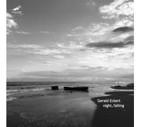 Gerald Eckert : Night, Falling. Zeller, Zöllner, Wagner, Striepens, Ferrer-Orozco, Bartetzki, Eckert.