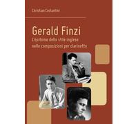 Gerald Finzi: l'epitome dello stile inglese nelle composizioni per clarinetto