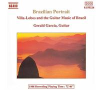 Gerald Garcia - BRAZILIAN PORTRAIT: VILLA-LOBOS AND THE GUIITAR MUSIC OF BRAZILÂ
