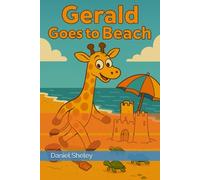 Gerald Goes to the Beach (Gerald The Giraffe)