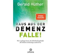 Gerald Hüther Raus aus der Demenz-Falle: Wie es gelingen kann, di (Tapa blanda)
