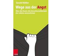 Gerald Huther Wege aus der Angst (Tapa blanda)