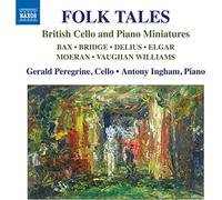 Gerald Peregrine, cello; Anthony Ingham, piano - Folk Tales. British Cello and Piano miniatures