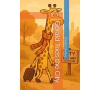 Gerald Tries the City (Gerald The Giraffe)