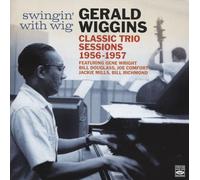 Gerald Wiggins - Gerald Wiggins Swingin' With Wig, Classic Trio Sessions 1956-1957