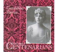 Geraldine Farrar. The Met Centenarians