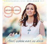 Géraldine Olivier - Aber schön war es doch - Unvergängliche Schlager