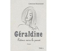 Géraldine: Retour vers le passé