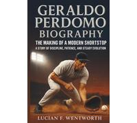 Geraldo Perdomo Biography: The Making of a Modern Shortstop - A Story of Discipline, Patience, and Steady Evolution
