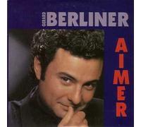 Gérard BERLINER - Aimer 3 TITRES