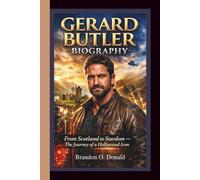 GERARD BUTLER BIOGRAPHY: From Scotland to Stardom - The Journey of a Hollywood Icon.