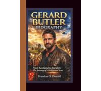 GERARD BUTLER BIOGRAPHY: From Scotland to Stardom - The Journey of a Hollywood Icon.