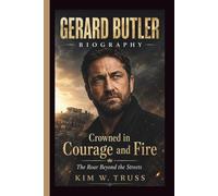 GERARD BUTLER: Crowned in Courage and Fire The Roar Beyond the Streets