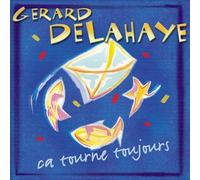 Gerard Delahaye - Ca Tourne Toujours