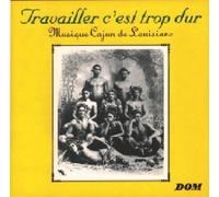 Gérard Dôle - Travailler C'Est Trop Dur
